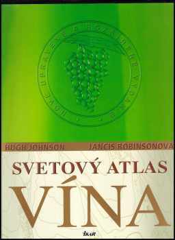 Hugh Johnson: Světový atlas vína