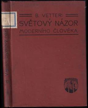 Benjamin Vetter: Světový názor moderního člověka