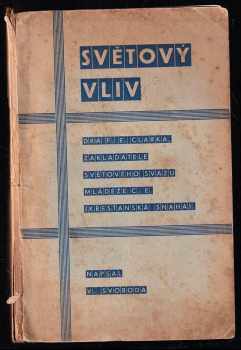 Václav Svoboda: Světový vliv Dra FE. Clarka, zakladatele Světového Svazu mládeže C. E. (Křesťanská snaha).