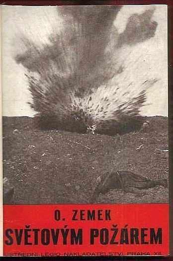 Oldřich Zemek: Světovým požárem - paměti - psáno 1919-1929