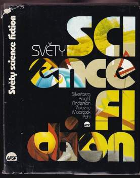 Světy science fiction : [antologie americké, britské, čínské, egyptské, indické, italské, kanadské, kostarické, lužicko srbské, německé a polské scien