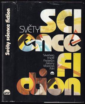 Světy science fiction : [antologie americké, britské, čínské, egyptské, indické, italské, kanadské, kostarické, lužicko srbské, německé a polské scien