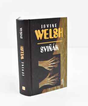 Irvine Welsh: Sviňák