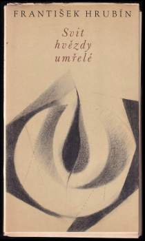 František Hrubín: Svit hvězdy umřelé