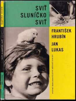 Sviť sluníčko, sviť - František Hrubín (1961, Státní nakladatelství dětské knihy) - ID: 700714