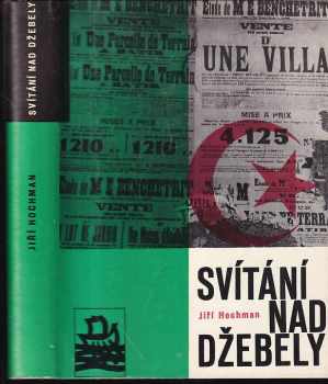 Svítání nad Džebely : vyprávění o novém Alžírsku - Jiří Hochman (1963, Mladá fronta) - ID: 260141