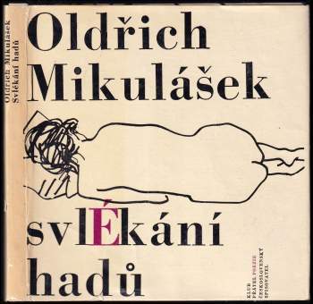 Oldřich Mikulášek: Svlékání hadů
