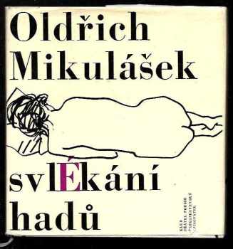 Oldřich Mikulášek: Svlékání hadů