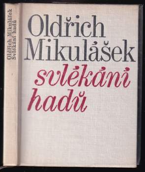 Oldřich Mikulášek: Svlékání hadů
