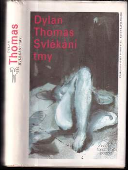 Dylan Thomas: Svlékání tmy