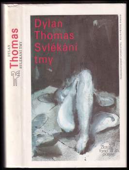 Dylan Thomas: Svlékání tmy