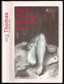 Svlékání tmy : Výbor z veršů - Dylan Thomas (1988, Československý spisovatel) - ID: 757075