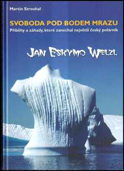 Jan Eskymo Welzl: Svoboda pod bodem mrazu