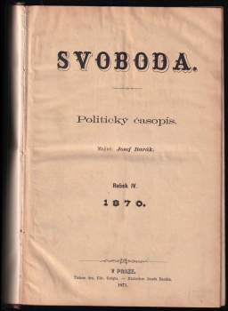 Josef Hladík: Svoboda - Politický časopis  - kompletní ročník IV rok 1870 24 čísel