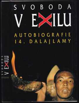 Svoboda v exilu : autobiografie 14. dalajlamy - Bstan-'dzin-rgya-mtsho (1992, Práh) - ID: 840155