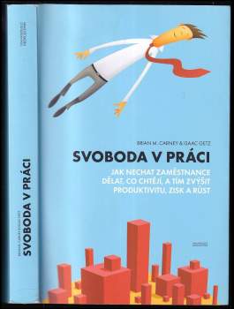 Brian M Carney: Svoboda v práci