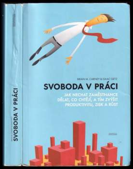 Brian M Carney: Svoboda v práci