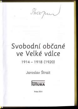 Jaroslav Štrait: Svobodní občané ve Velké válce