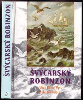 Švýcarský Robinzon - Bohumír Polách, Johann David Wyss (1997, Akcent) - ID: 537085