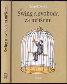 Zdeněk Novák: Swing a svoboda za mřížemi