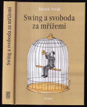 Zdeněk Novák: Swing a svoboda za mřížemi