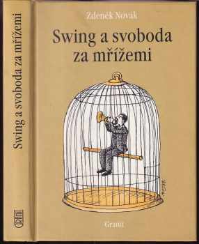 Zdeněk Novák: Swing a svoboda za mřížemi