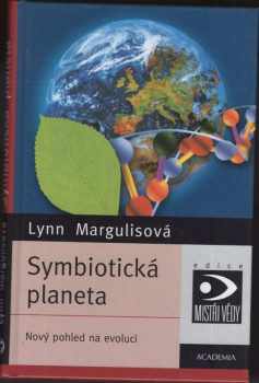Symbiotická planeta : nový pohled na evoluci - Lynn Margulis (2004, Academia) - ID: 911558