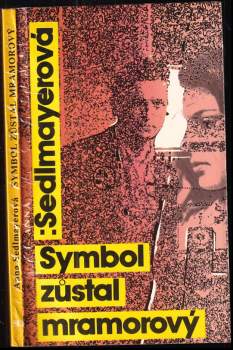 Symbol zůstal mramorový : detektivní příběh z roku 1967 - Anna Sedlmayerová (1989, Severočeské nakladatelství) - ID: 761316