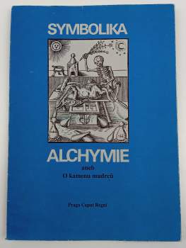 Symbolika alchymie, aneb, O kamenu mudrců