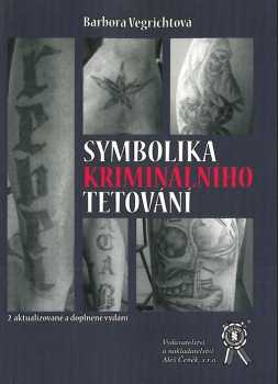 Barbora Vegrichtová: Symbolika kriminálního tetování