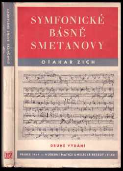 Otakar Zich: Symfonické básně Smetanovy - Hud. estetický rozbor : S notovými příkl. a nárysy hud. forem