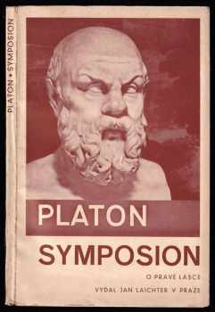 Platón: Symposion : [o pravé lásce]