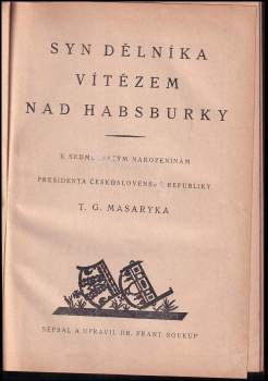 Tomáš Garrigue Masaryk: Syn dělníka vítězem nad Habsburky