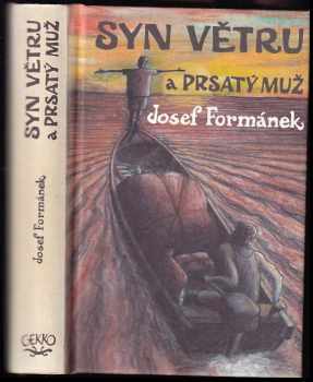 Josef Formánek: Syn Větru a Prsatý muž