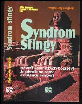 Walter-Jörg Langbein: Syndrom sfingy : návrat kosmických božstev! : je ohrožena sama existence lidstva?