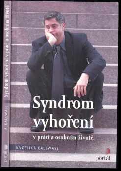 Angelika Kallwass: Syndrom vyhoření v práci a v osobním životě