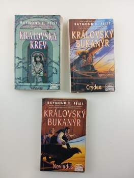 Raymond E Feist: Synové Krondoru 1 - 3 - KOMPLETNÍ SÉRIE - Královská krev + Královský bukanýr - Novindus + Královský bukanýr - Crydee