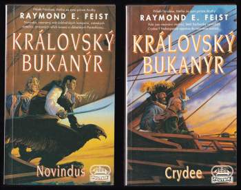 Raymond E Feist: Synové Krondoru 1 - 3 - KOMPLETNÍ SÉRIE - Královská krev + Královský bukanýr - Novindus + Královský bukanýr - Crydee