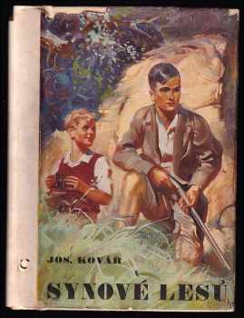 Synové lesů : lovecké příhody chlapců z hvězdenské myslivny - Josef Kovář (1940, Vojtěch Šeba) - ID: 815919