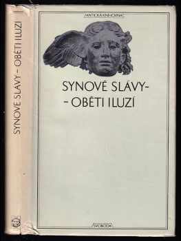 Synové slávy - oběti iluzí : Z pozdních římských panegyriků (1977, Svoboda) - ID: 429885