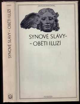 Synové slávy - oběti iluzí : Z pozdních římských panegyriků (1977, Svoboda) - ID: 521252