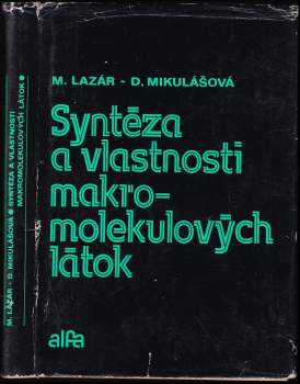 Milan Lazár: Syntéza a vlastnosti makromolekulových látok