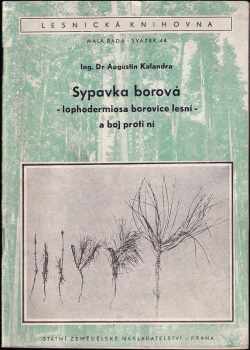 Augustin Kalandra: Sypavka borová - lophodermiosa borovice lesní - a boj proti ní
