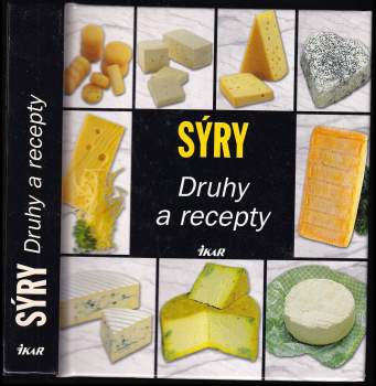 Sýry : druhy a recepty