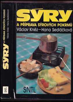 Sýry a příprava sýrových pokrmů - Václav Kněz, Hana Sedláčková (1991, Státní nakladatelství technické literatury) - ID: 537649