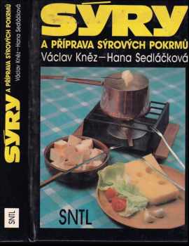 Sýry a příprava sýrových pokrmů - Václav Kněz, Hana Sedláčková (1991, Státní nakladatelství technické literatury) - ID: 517977