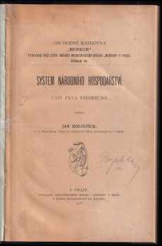 Jan Koloušek: Systém národního hospodářství Část prvá všeobecná.