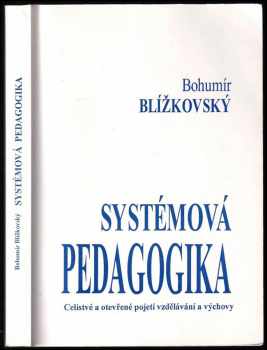 Bohumír Blížkovský: Systémová pedagogika pro studium a tvůrčí praxi
