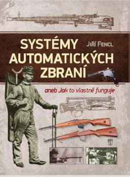Systémy automatických zbraní, aneb, Jak to vlastně funguje