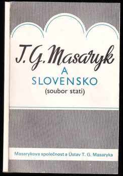 Jaroslav Opat: T.G. Masaryk a Slovensko